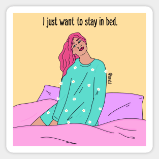 I just want to stay in bed Sticker